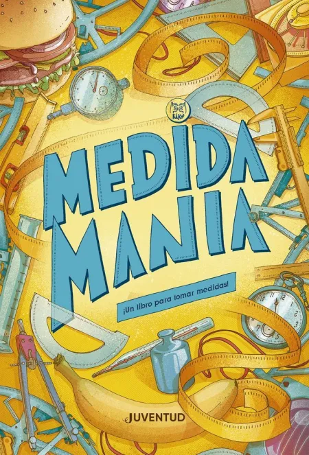 Medidamanía. Un Libro para Tomar Medidas
