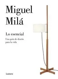 Lo Esencial. El Diseño y Otras Cosas de la Vida