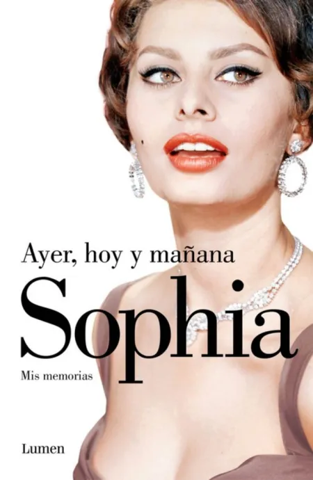 Ayer, Hoy y Mañana. Mis Memorias