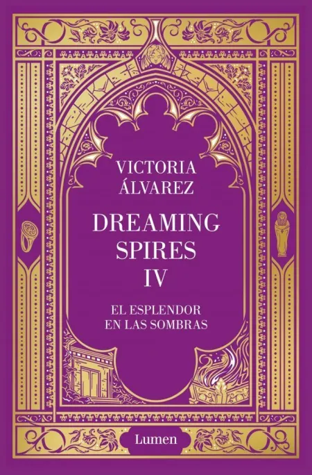 El Esplendor en las Sombras (Dreaming Spires Iv)