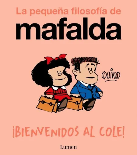 Bienvenidos Al Cole! la Pequeña Filosofía de Mafalda
