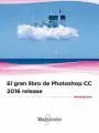 El Gran Libro de Photoshop Cc 2016 Release