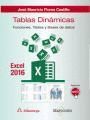 TABLAS DINAMICAS. FUNCIONES, TABLAS Y BASES DE DATO. EXCEL 2016