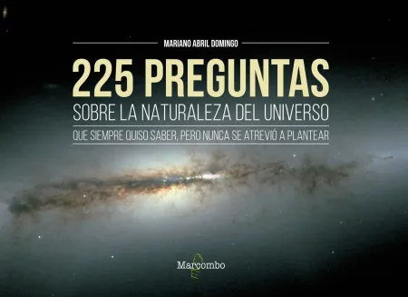 225 Preguntas Sobre la Naturaleza del Universo que Siempre Quiso Saber,Pero Nunc