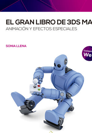 EL GRAN LIBRO DE 3DS MAX. ANIMANCION Y EFECTOS ESPECIALES