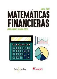 Matematicas Financieras. Aplicaciones Usando Excel