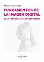 Fundamentos de la Imagen Digital: de la Fotografia a la Ia Generativa