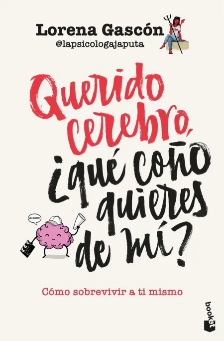 Querido Cerebro, qué Coño Quieres de Mí?