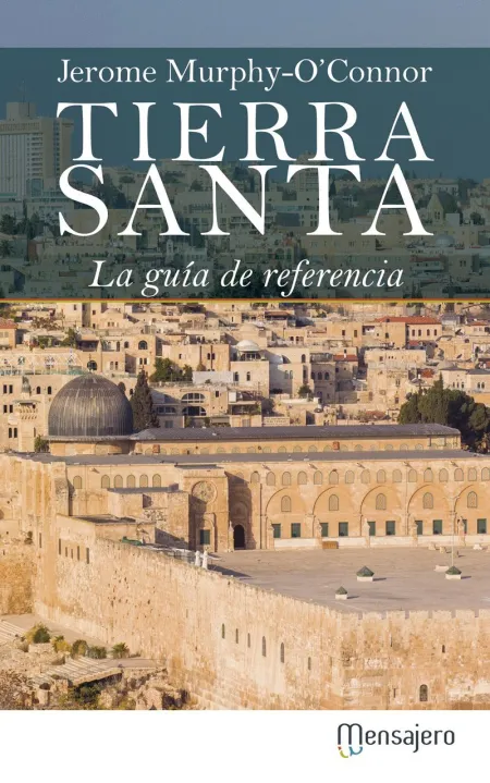 Tierra Santa. La Guia de Referencia
