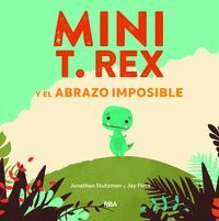 MINI T. REX Y EL ABRAZO IMPOSIBLE