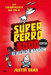 Superperro 5000 2 el Alcalde Mandon