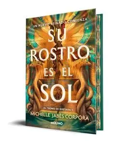 Su Rostro Es el Sol. Trono de Khetara 1