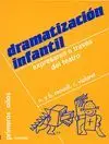 Dramatizacion Infantil. Expresarse a Traves del Teatro