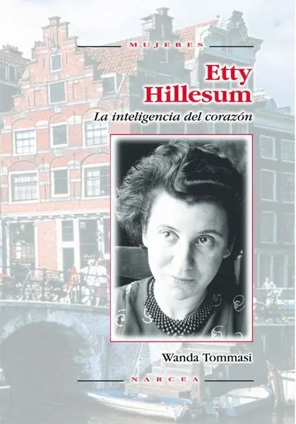 Etty Hillesum. La Inteligencia del Corazon