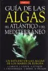 Guia de las Algas del Atlantico y del Mediterraneo