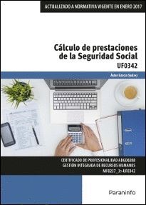 CÁLCULO DE PRESTACIONES DE LA SEGURIDAD SOCIAL. UF0342