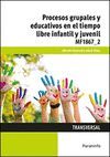 PROCESOS GRUPALES Y EDUCATIVOS EN EL TIEMPO LIBRE INFANTIL Y JUVENIL MF1867_2