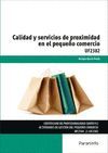 CALIDAD Y SERVICIOS DE PROXIMIDAD EN EL PEQUEÑO COMERCIO UF2382