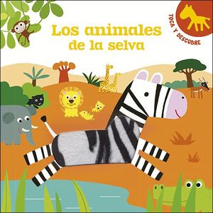 LOS ANIMALES DE LA SELVA. TOCA Y DESCUBRE