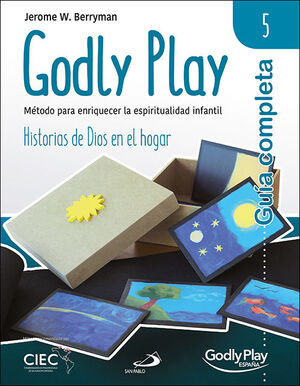 GUÍA COMPLETA DE GODLY PLAY T.5
