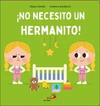 No Necesito un Hermanito!