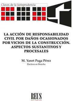 La Acción de Responsabilidad Civil por Daños Ocasionados por Vicios de la Construcción