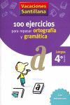 100 EJERCICIOS PARA REPASAR ORTOGRAFÍA Y GRAMÁTICA. LENGUA 4. PRIMARIA (VACACIONES SANTILLANA)