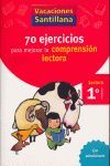 70 EJERCICIOS PARA MEJORAR LA COMPRENSION LECTORA. LECTURA 1. PRIMARIA (VACACIONES SANTILLANA)