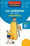110 PROBLEMAS PARA REPASAR MATEMÁTICAS 1. PRIMARIA (VACACIONES SANTILLANA)