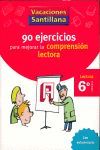 90 EJERCICIOS PARA MEJORAR LA COMPRENSION LECTORA. LECTURA 6. PRIMARIA (VACACIONES SANTILLANA)