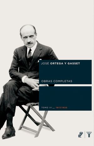 JOSE ORTEGA Y GASSET. OBRAS COMPLETAS TOMO III (1917-1925)
