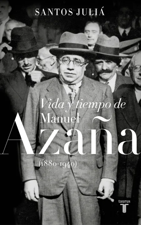 Vida y Tiempo de Manuel Azaña (1880-1940)
