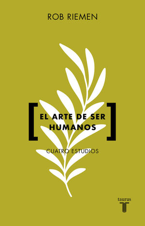 EL ARTE DE SER HUMANOS. CUATRO ESTUDIOS
