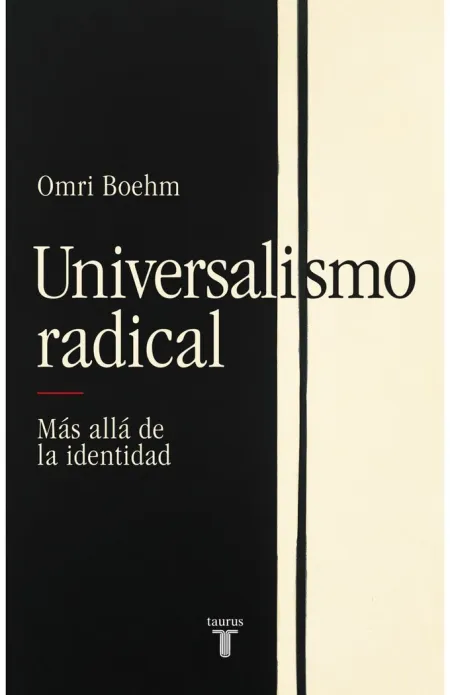 Universalismo Radical. Más Allá de la Identidad