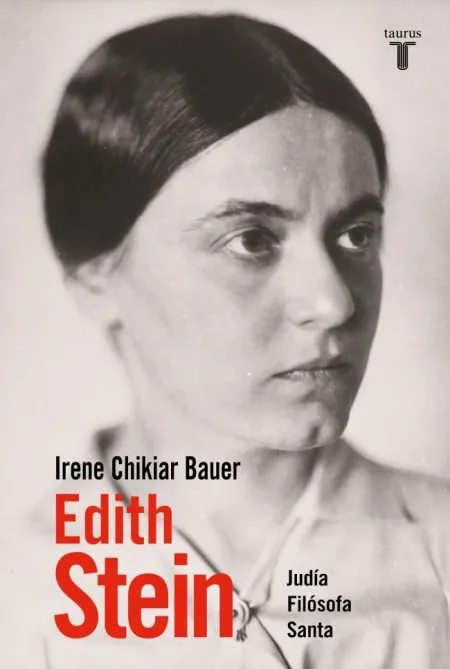 Edith Stein. Judía, Filósofa, Santa