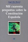MIL CUARENTA PREGUNTAS SOBRE LA CONSTITUCION ESPAÑOLA