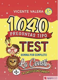 1040 PREGUNTAS TIPO TEST. DOMINA POR COMPLETO CONSTITUCIÓN ESPAÑOLA