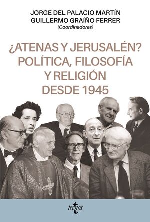 ATENAS Y JERUSALÉN? POLÍTICA, FILOSOFÍA Y RELIGIÓN DESDE 1945