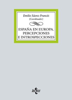 ESPAÑA EN EUROPA. PERCEPCIONES E INTROSPECCIONES