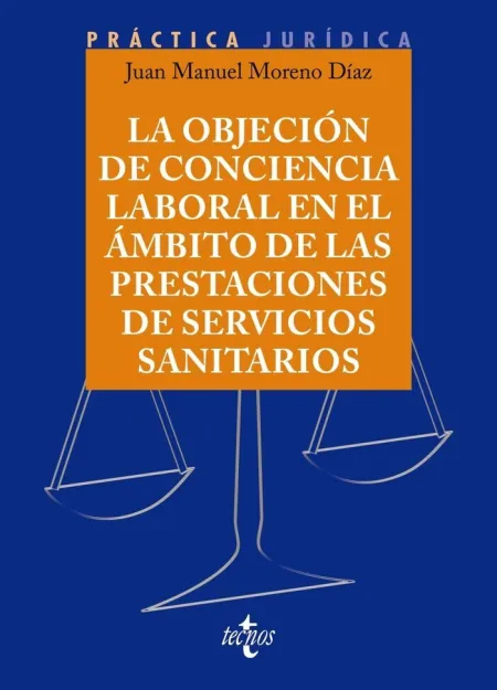 La Objeción de Conciencia en el Ámbito de las Prestaciones de Servicio Sanitarias