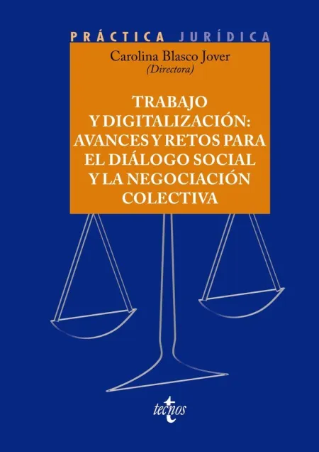 Trabajo y Digitalizacion. Avances y Retos para el Dialogo Social y la Negociación Colectiva