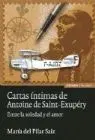 Cartas Intimas de Antoine de Sant-Exupery. Entre la Soledad y el