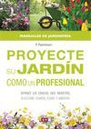 PROYECTE SU JARDIN COMO UN PROFESIONAL. MANUALES DE JARDINERIA