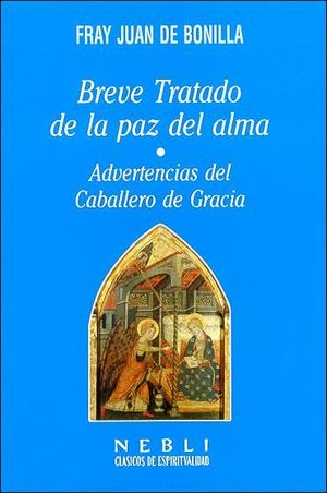BREVE TRATADO DE LA PAZ DEL ALMA. ADVERTENCIAS DEL CABALLERO DE