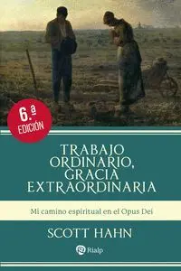 Trabajo Ordinario, Gracia Extraordinaria.