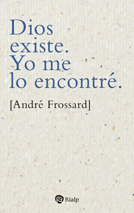 Dios Existe, yo me lo Encontre