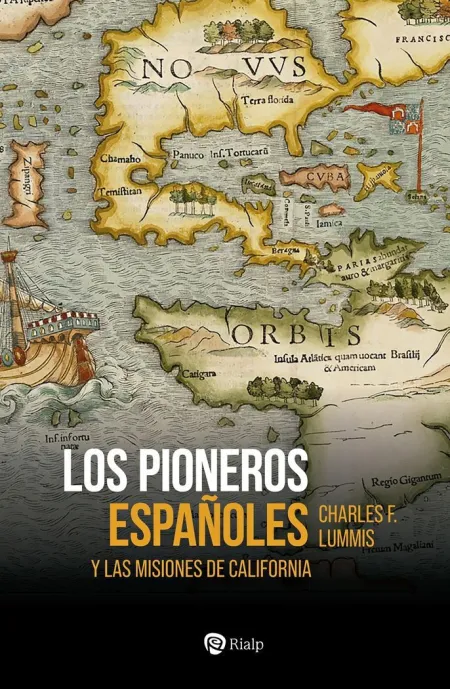 Los Pioneros Españoles y las Misiones de California