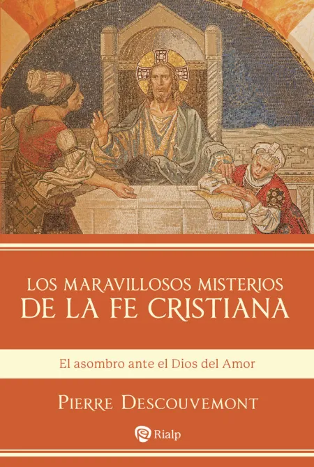 Los Maravillosos Misterios de la Fe Cristiana
