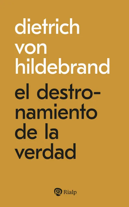El Destronamiento de la Verdad