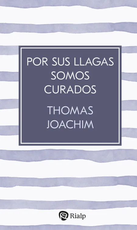 Por Sus Llagas Somos Curados